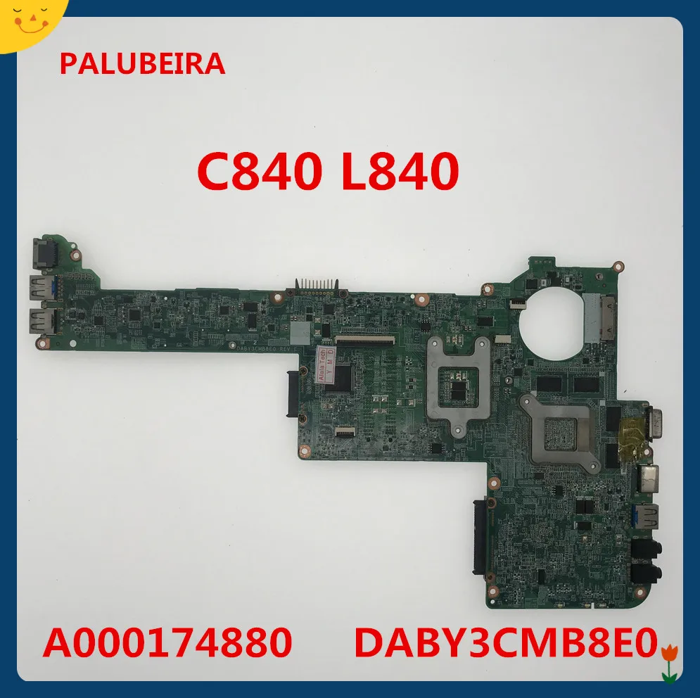 PALUBEIRA для Toshiba satellite L840 C840 Материнская плата ноутбука DABY3CMB8E0 REV E A000175450 A000174880 HM76 HD7670M DDR3