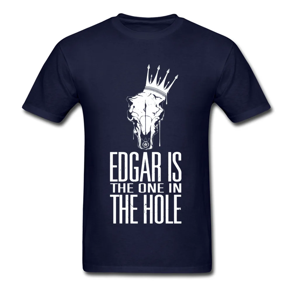Funny T Shirts 2018 New Fashion Short Sleeve Printing 100% Cotton Fabric O Neck Men Tops Tees Design Tee Shirt Summer Fall Edgar Is The One In The Hole White 19918 navy