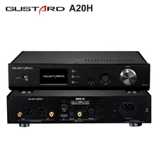 GUSTARD A20H Dual AK4497 XMOS USB PCM/DSD DOP DAC декодер и полный сбалансированный усилитель класса A
