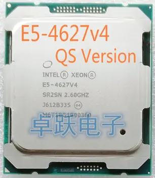 

E5-4627V4 Original Intel Xeon QS Version E5 4627V4 2.60GHZ 10-Core 25MB SmartCache E5 4627 V4 LGA2011-3 free shipping