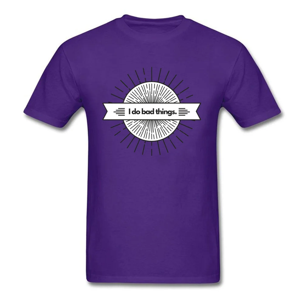 I do bad things.. Male Hot Sale Tops & Tees Crew Neck Summer/Autumn 100% Cotton Fabric T-shirts Fitness Tight Tops T Shirt I do bad things.. purple