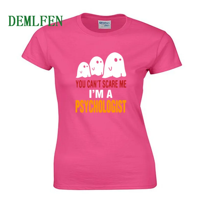 Вы не можете меня пугать, я-психолог футболка модные топы для женщин хлопок футболки девушка рубашка для тинейджеров Хэллоуин