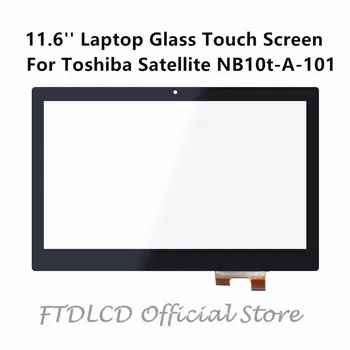 

FTDLCD 11.6'' Rapair Laptop Glass Touch Screen Digitizer For Toshiba Satellite NB10t-A-101 13N0-BOA0P112A141H