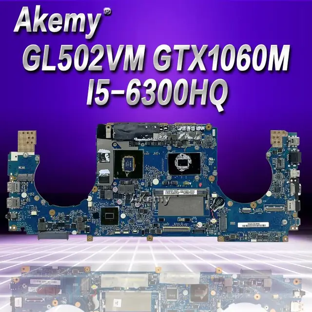 $US $348.74  Akemy I5-6300HQ GL502VM Motherboard 8G RAM GTX1060M/3GB For ASUS GL502 GL502V GL502VM GL502VML Lapt