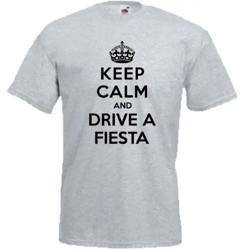 Keep Calm and Drive A Fiesta футболка Ford Zetec забавные мужские футболки летний Стиль Мода Swag