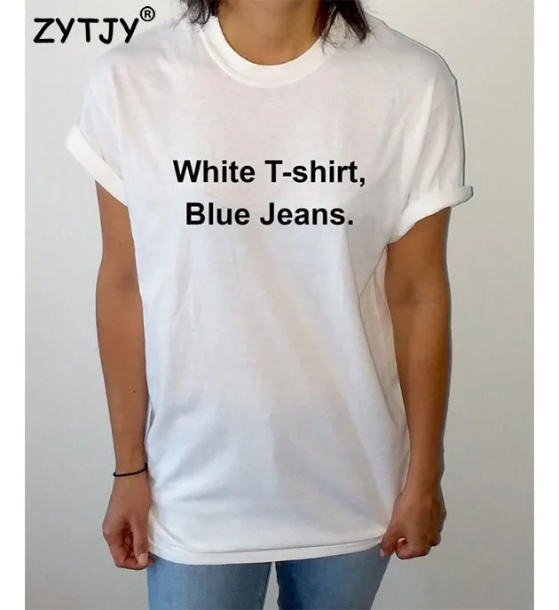 white t shirt with blue jeans