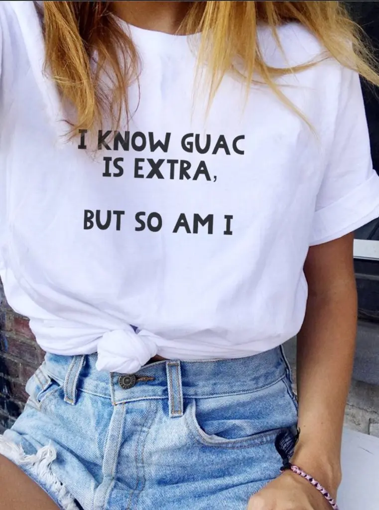 t-shirts-i-know-guac-is-extra-but-so-am-i-t-shirt-3_1024x1024