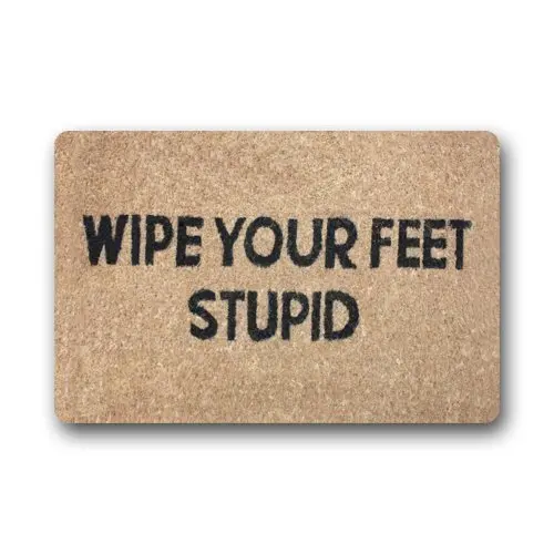 Shirley's Door Mats Custom Wipe Your Feet Stupid Entrance Indoor