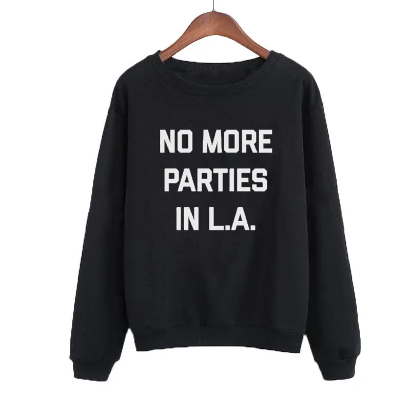 

Women Jumper Crewneck Hoodies White Black Pullover No More Parties In L.A. Crewneck Sweatshirt Streetwear Song Lyrics Hip Hop
