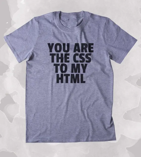 Забавная компьютерная футболка CSS To My html рубашка программист Nerdy Geeky одежда Tumblr T