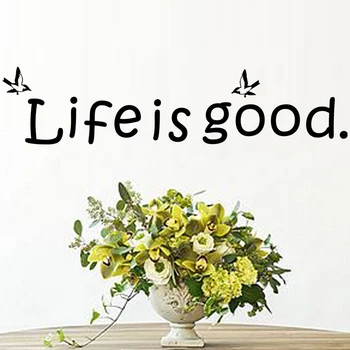 

Life is good Inspirational Wall Sticker for Home Decor bedroom Living room wallpaper decoration poster Mural Decals stickers