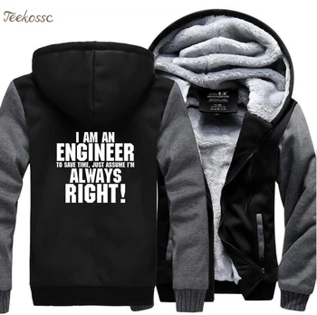

I'm An Engineer-I'm Always Right Sweatshirt Hoodie Funny Hoodies Men 2020 Winter Warm Sweatshirts Thick Hoodie Hip Hop Jackets