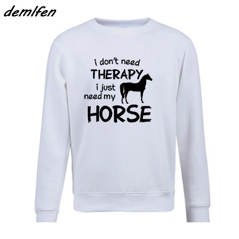 

Horse Riding Hoodie I Dont Need Therapy I Just Ride Hoodies New Style Funny Sweatshirt Pullover Fleece Tops Coat