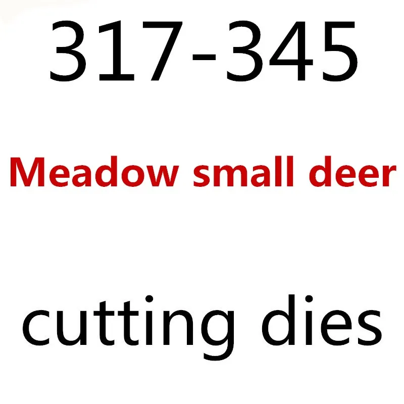 

317-345 Meadow small deer metal cutting dies Photos please contact me