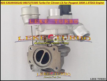 

Wholesale New K03 160 53039500160 9807375580 Turbo Turbine Turbocharger For Citroen C4 For Peugeot 3008 1.6TDS3 1.6L TDS3 Engine