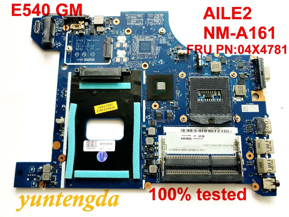 Оригинальная материнская плата для Lenovo E540 AILE2 NM-A161 FRU PN:04X4781 VILE2 NS-A045 проверена