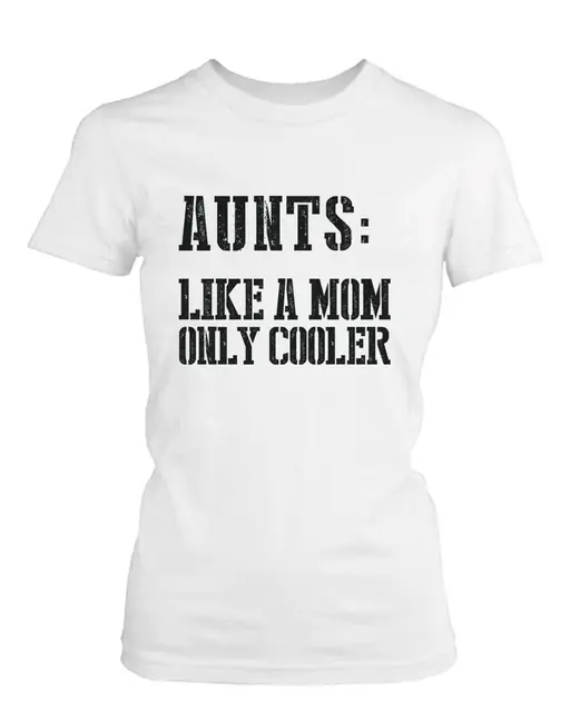 aunts like a mom only cooler funny t shirt for aunt christmas gifts ideas - Christmas Gifts For Aunts aunts like a mom only cooler funny t shirt for aunt christmas gifts ideas - Christmas Gifts For Aunts