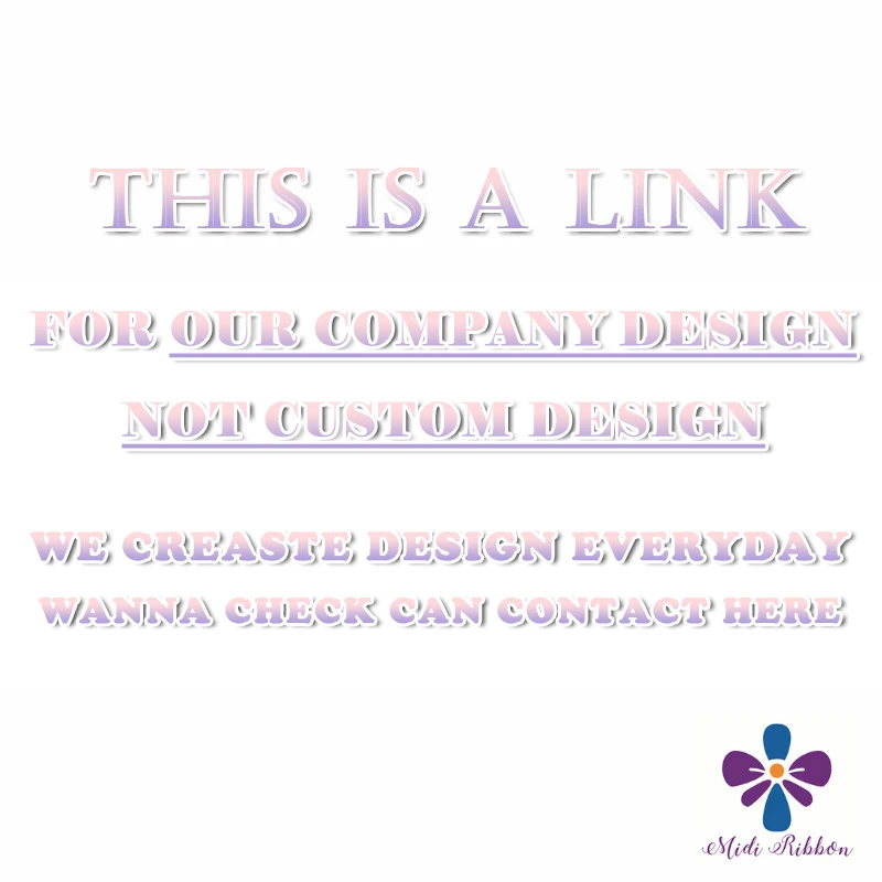 

Midi Ribbon Link for our company design we don't put on the store not custom design 50 yards/roll