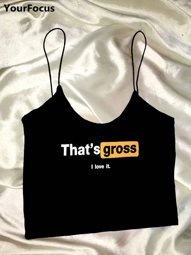 

New arrival harajuku thats gross I love it letters pattern crop tank crop top crop camis YQ-433
