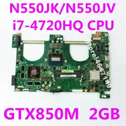 N550JK i7-4720HQ Процессор GTX850M 2 Гб Материнская плата Asus Q550JV G550J G550JK N550JV N550JV N550J Материнская плата ноутбука Тесты 100% OK
