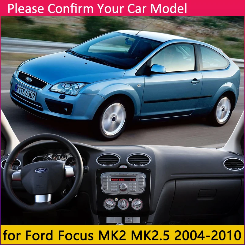 Для Ford Focus MK2 MK2.5 2004~ 2010 Противоскользящий коврик для приборной панели Защита от солнца аксессуары с покрытием 2006 2007 2008 2009