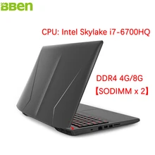 BBen X6 Laptops Gaming Computer Intel Skylake i7-6700HQ Quad Core Windows 10 RAM DDR4 8G ROM SSD 128G HDD 500G Backlit Keyboard