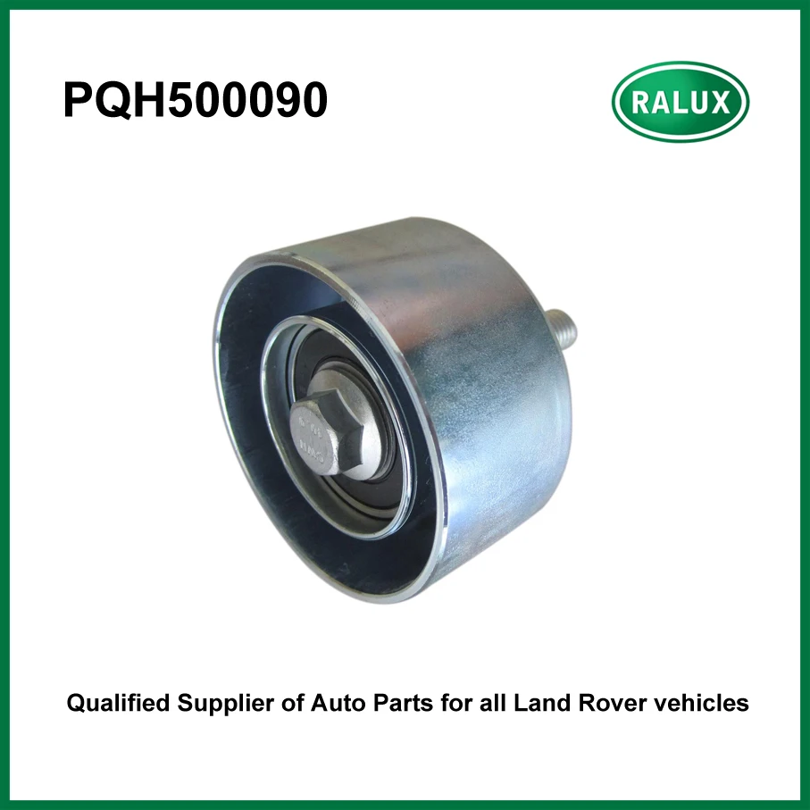 PQH500090 3.6L V8 Diesel new car idler pulley for Range