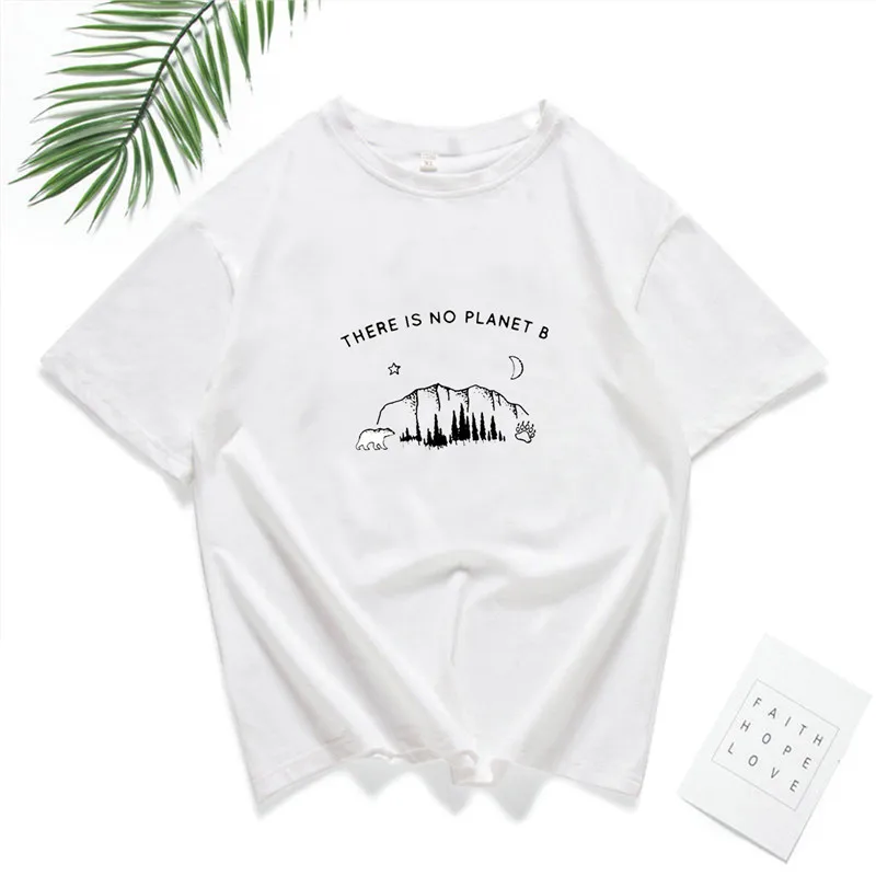

THERE IS NO PLANET B Letter Print T Shirt Women Summer 2019 Mountain Graphic Casual T-Shirt O-Neck Chic Harajuku Tees Tshirt