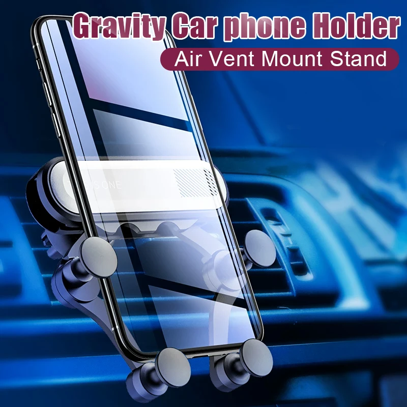 

Gravity Car phone Holder For Samsung Huawei Xiaomi GPS 4 Support Air Vent Car Holder Bracket Stand Universal No Magnetic Holder
