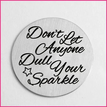 

10PCS 22MM Silver Dont Let Any One Dull Your Spark In My Memory Window Disk For 30MM Memory Locket