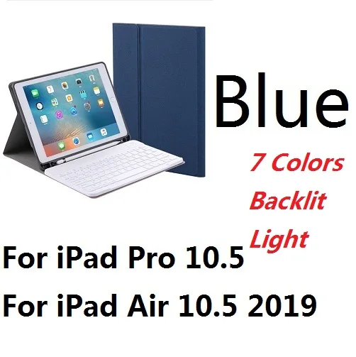 7 цветов подсветка Bluetooth клавиатура чехол для iPad Air 3 10,5 Pro 10,5 чехол карандаш держатель чехол для iPad 9,7 - Цвет: For iPad 10.5 Blue