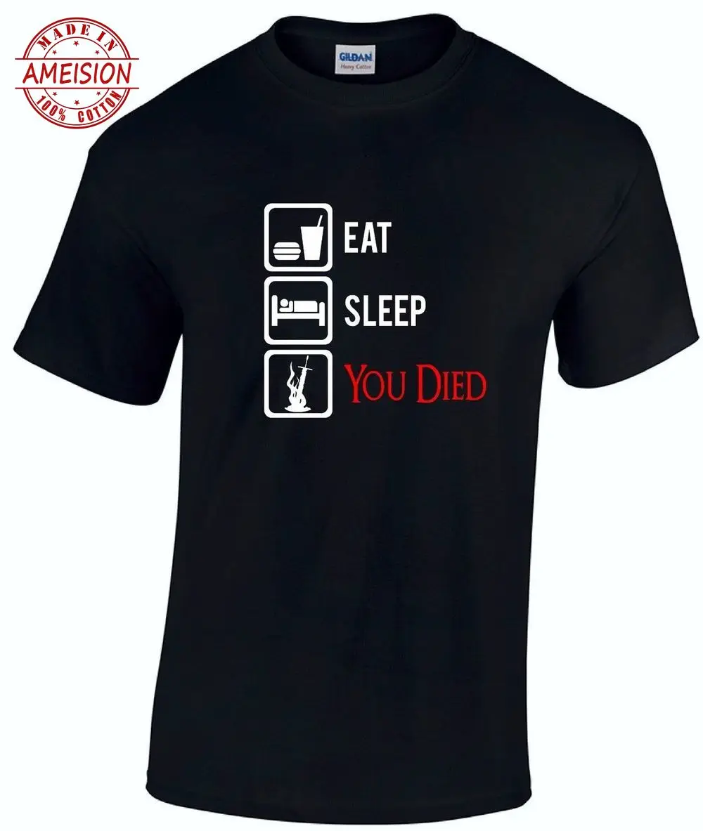 

Eat Sleep You Died Dark Souls r Sunbros Fathers Day Gift Top Top Plus t shirt men streetwear white custom T-Shirts