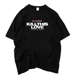 Kpop blackpink альбом kill this love all с именами членов группы печать o Шея футболка унисекс Летний стиль k-pop футболка с коротким рукавом