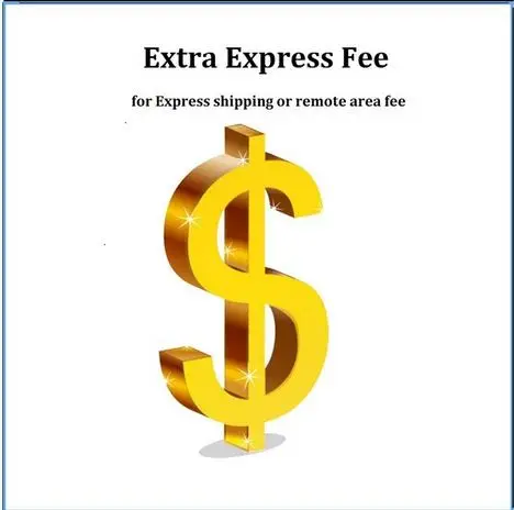 

Extra fee for Express shipping OR remote area fee OR Price difference