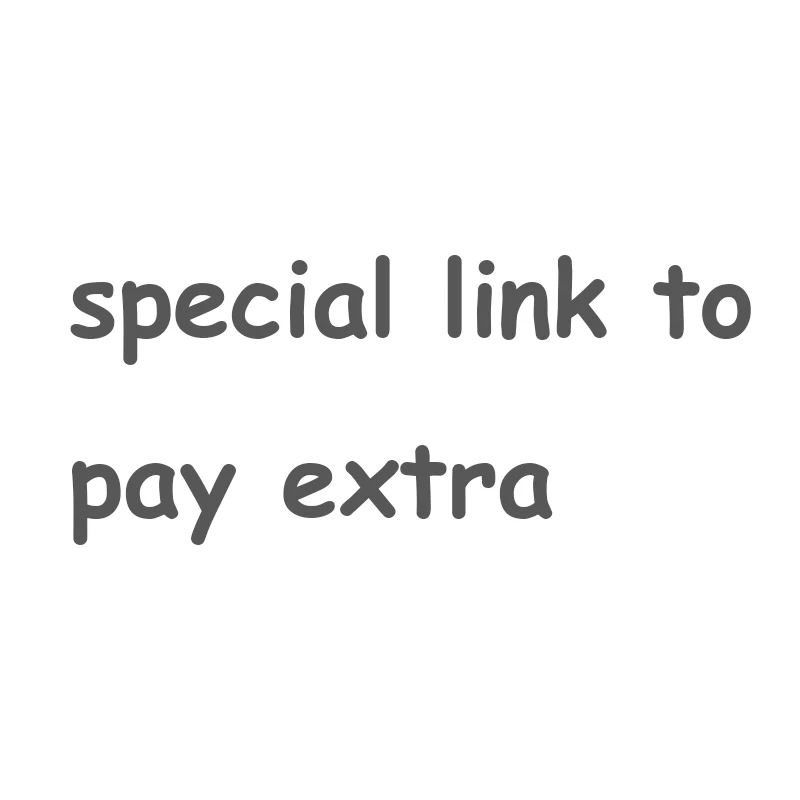 

Special link to pay extra for customer