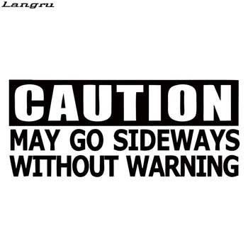 

Langru Caution May Go Sideways Car Styling Without Warning Sticker Funny Vinyl Decal Car Accessories Decorative Jdm