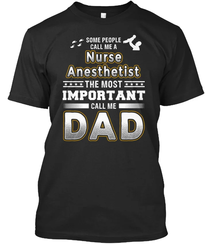 Important Call Me Nurse Anesthetist Dad Premium Tee T-Shirt | Мужская одежда