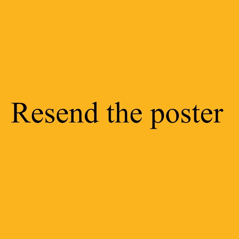 

resend poster (Aftre you make the order I will resend the poster and give the tracking number to you.)