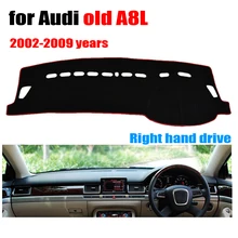 Приборной панели автомобиля Обложка Коврик для Audi старый A8L 2002-2009 лет правым dashmat pad тире охватывает авто аксессуары для приборной панели