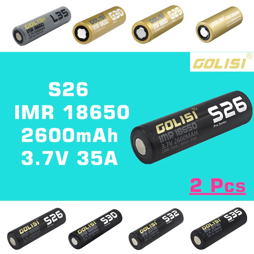 2 шт. GOLISI S26 IMR 18650 2600 мАч 3 7 в CDR 25A макс. 35A Высокая емкость аккумуляторная батарея