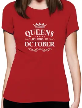 

Birthday Gift for Women - QUEENS Are Born In October Women T-Shirt Female Casual T Shirt Kawaii Women Tops Tees Base Shirt
