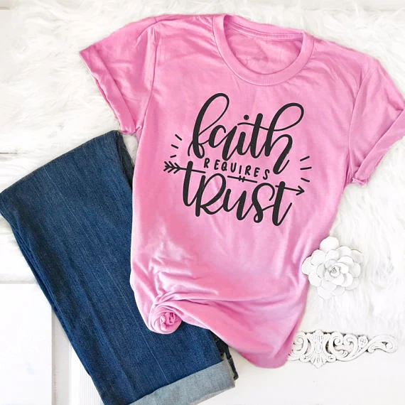 Faith-Requires-Trust-Christian-TShirt-Women-Funy-Graphic-t-shirt-Casual-tees-tops-Female-Fashion-Clothes