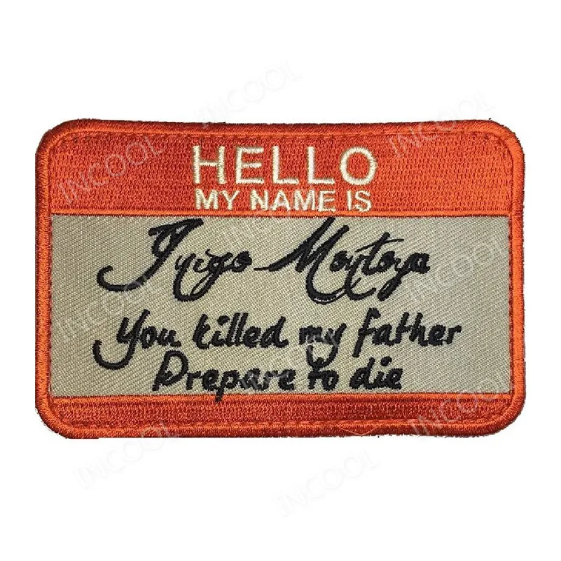 

3D Embroidery Patch Hello My Name Is Inigo Montoya You Kill My Father Military Morale Patch Tactical Badges Embroidered Patches