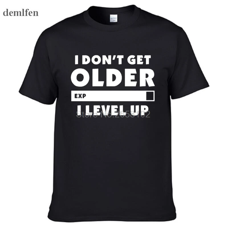 Модная футболка I Don't Get Older I Level Up, геймеры, игры, день рождения, рождественский подарок, мужские и женские хлопковые футболки с коротким рукавом и круглым вырезом