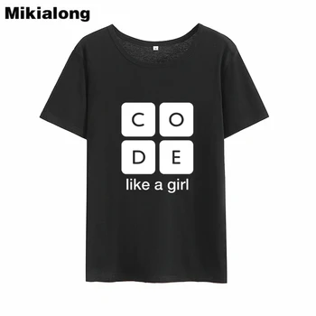 

Mikialong Code Like A Girl Funny T Shirts Women 2018 Summer Short Sleeve Cotton Camiseta Feminina Loose O-neck Women Tshirt Top