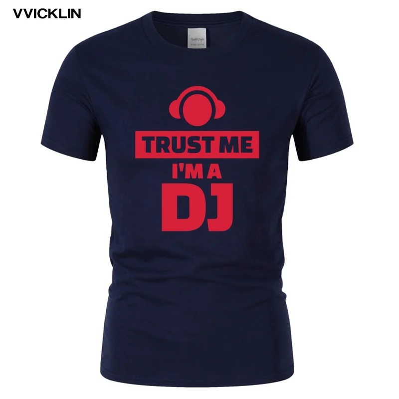 Летняя новинка модные смешные футболки с надписью TRUST ME I AM THE DJ мужские хлопковые
