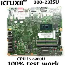 KTUXB 6050A2740901 ISKLST для lenovo AIO 300-23ISU все-в-одном материнская плата 00XG031 процессор i5 6200U тестовая работа