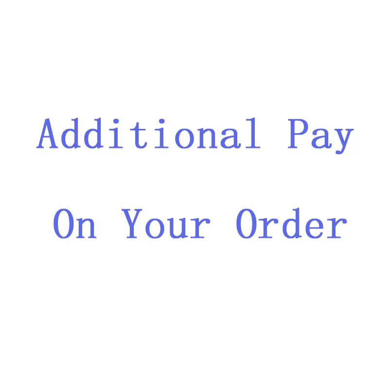

Additional Pay On Your Order