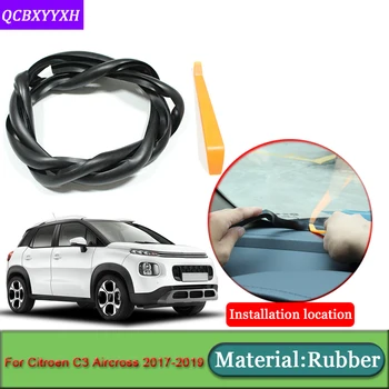 

Car-styling For Citroen C3 Aircross 2017-2019 Anti-Noise Soundproof Dustproof Car Dashboard Windshield Sealing Strip Accessories