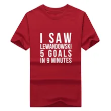 More Color 2017 i saw Lewandowski 5 goals 9 minutes tee T Shirt 100% cotton T-shirts for fans 0304-24